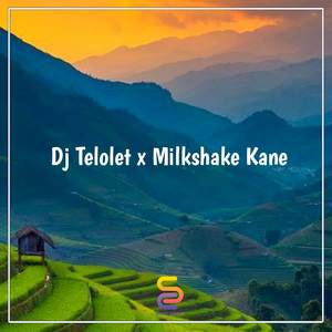Dj Telolet x Milkshake Kane
