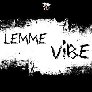 Lemme Vibe