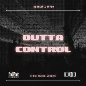 Outta Control (feat. Jaylohigh)