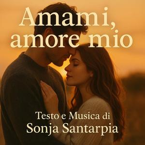 Amami, Amore mio