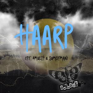 HAARP (feat. Amulit & Sumofman)