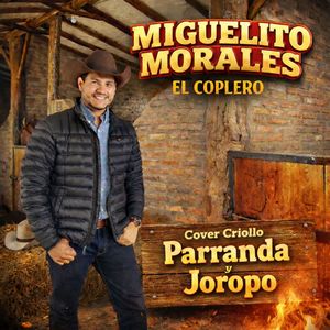 Cover Criollo Parranda y Joropo: El Guate/Aguila Amiga/De Allá Soy Yo/Resignación/La Tristeza del Corral/Holocausto de Amor/Mi Noviecita y el Llano/Voy a Volver a Colear/Oración al Padre Eterno