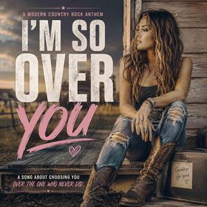 I'm so over you