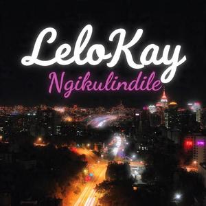LeloKay Ngikulindile
