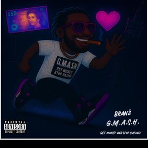 G.M.A.S.H. Get Money And Stop Hating