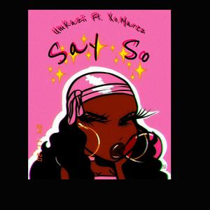 Say So (feat. UmKazii) (Luh dyl remix)