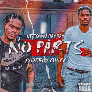 No Parts (feat. RudeBoy Chucc)