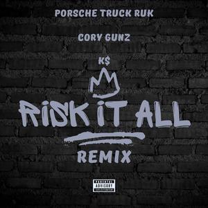 Risk It All (K$ Remix)