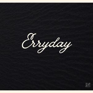 Erryday