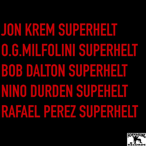 Superhelt (feat. Rafael Perez, Nino Durden, O.G. Milfolini & Bob Dalton)