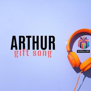 ARTHUR gift song (M)