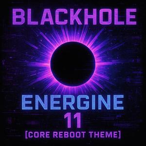 ENERGINE 11 (Core Reboot Theme) (Core Reboot Theme Original Version)