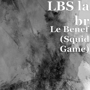 Le Benef (Squid Game)