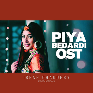 Piya Bedardi Ost (feat. Ali Wadood & Sanam Marvi)