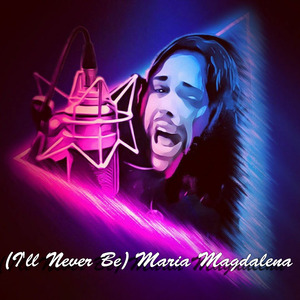 (I'll Never Be) Maria Magdalena (Cover)