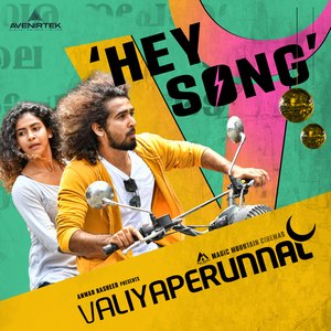 Hey Song (From "Valiyaperunnal")