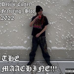 THE MAACHINE!!! (feat. Devils Cutter & Bloo)