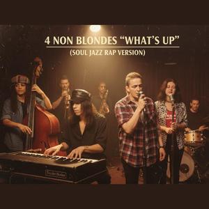 4 Non Blondes "What's Up" (Soul Jazz Rap)
