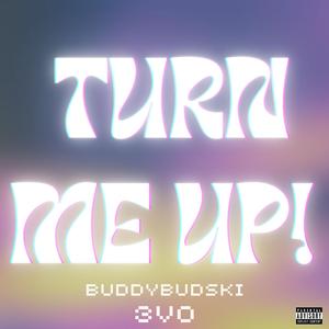 TURN ME UP! (feat. 3VO)