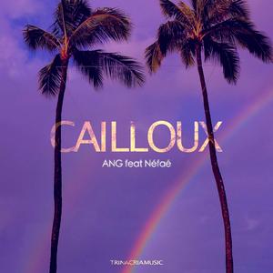 Cailloux (feat. Néfaé)