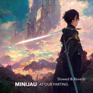 At Our Parting (From "Sword Art Online") (Slowed & Reverb)