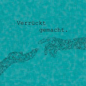 Verrückt Gemacht