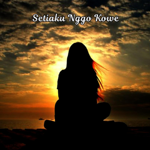 Setiaku Nggo Kowe