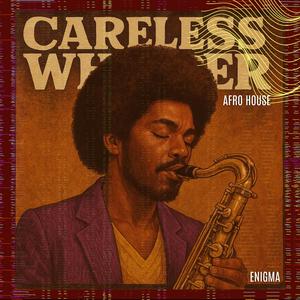 Careless Whisper (Afro House)