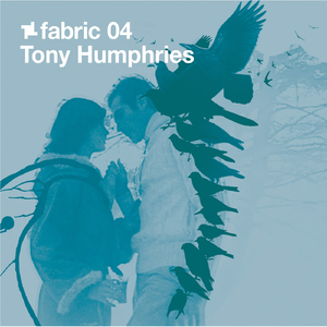 fabric 04: Tony Humphries (Continuous DJ Mix)