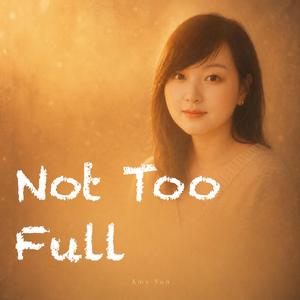 Not Too Full