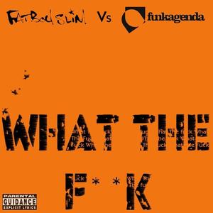 What The **** (Funkagenda Instrumental)
