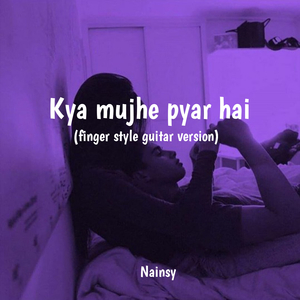 Kya mujhe pyar hai (Finger style guitar version)