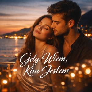 Gdy Wiem, Kim Jestem