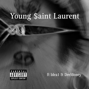 Young $aint Laurent (feat. Idea1 & DeeMoney)