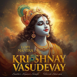 Krishnay Vasudevay (Lofi Mantra)