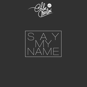 Say My Name (Chloe Martini Jersey Edit)
