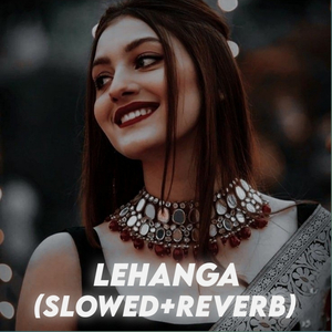 Lehanga (Slowed+Reverb)