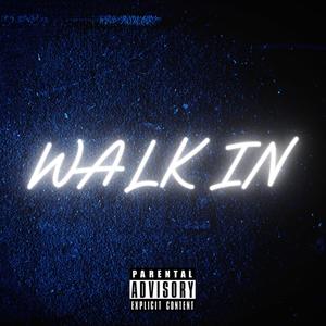 WALK IN! (feat. Trew The Trillest)