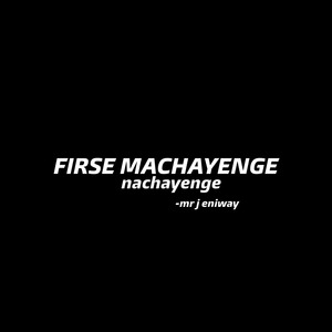 Firse Machayenge Nachayenge