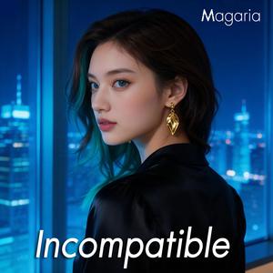 Incompatible (Magaria)