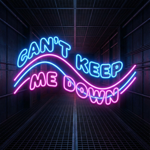 Can't Keep Me Down