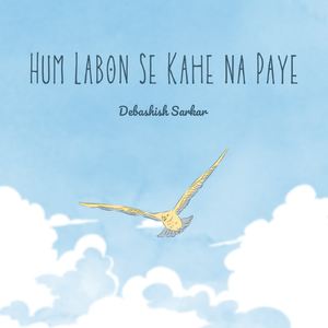 Hum Labon Se Kahe Na Paye