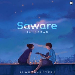 Saware (Slowed+Reverb)