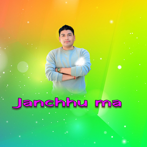 Janchhu Ma Sanu