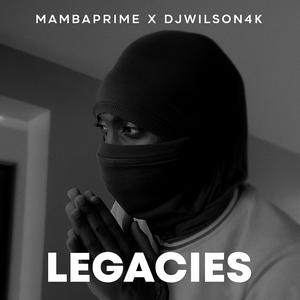 LEGACIES (feat. DJ Wilson4K)