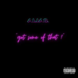 Got Some Of That ? (Radio Edit)