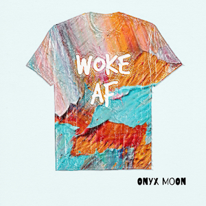 Woke Af