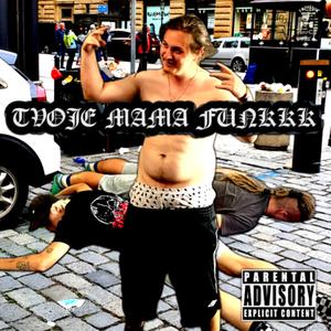 Tvoje Mama Funkkk