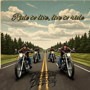 Ride to live, live to ride