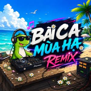 BÀI CA MÙA HẠ (Remix)
